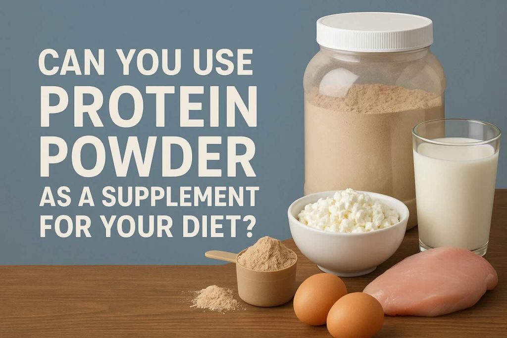 Can You Use Protein Powder as a Supplement for Your Diet